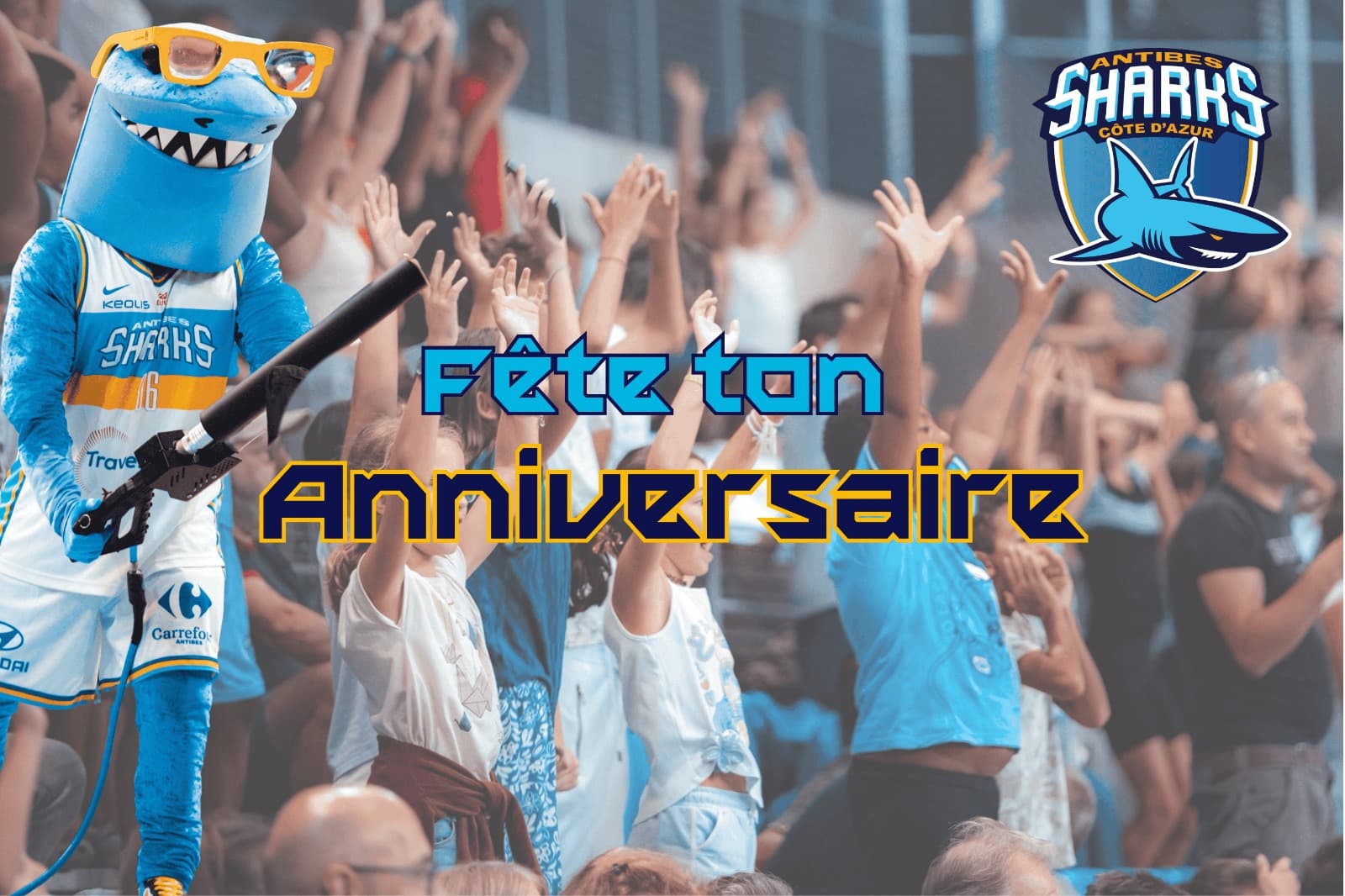 Fête ton anniversaire !